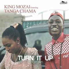 King Mozai feat Tanga Chama - Trun It Up