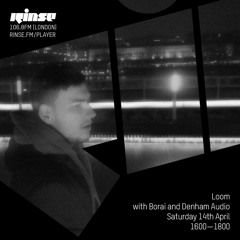 Loom with Borai & Denham Audio - 14th April 2018