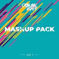 Criminal Noise - MASHUP PACK 2018 Vol.1 *FREE DOWNLOAD*