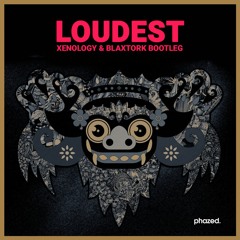 Yellow Claw - Loudest MF Ft. Bok Nero (Xenology & Blaxtork Bootleg) [Phazed Collective Premiere]