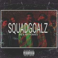 SquadGoalz [Produced By LB Tha Genius]