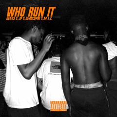 Who Run It - Dee93 x JP x DEADCVPRI x M.I.C