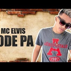 🔴 MC ELVIS  - NOVINHA PODE PA - SUCESSO NOVO 2018