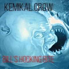 Kemikal Crow - Bill's Hooking Bite