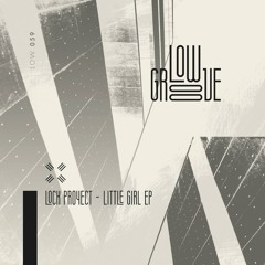 LOW059 : Lock Proyect - Little Girl (Original Mix)