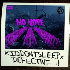KidDontSleep X Defective J - No Hope (Prod. THOT$ENSEI)