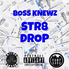 Boss Knewz - Str8 Drop