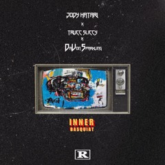 Inner Basquiat ft Trucc Sliccy & DaVon Sparkling (Prod by. Leith )