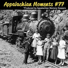 Appalachian Moments #77 - Tweetsie Railroad