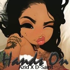 "Hands On" Azid feat. D-Saint