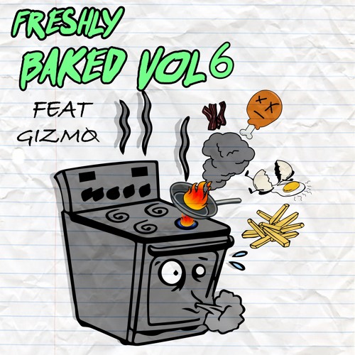 Freshly Baked Vol. 6 (Feat. GIZMØ)