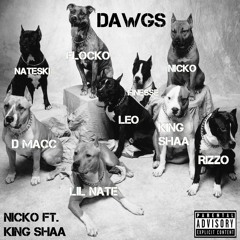 Nicko - Dawgs Ft. King Shaa