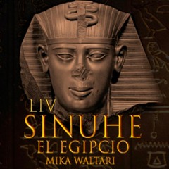 54-Sinuhé el Egipcio: El llano de las osamentas