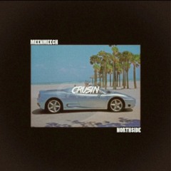 Crusin - NorthsideNadi x MeenMeech