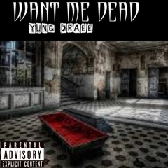 Want Me Dead Prod. Drumdummie