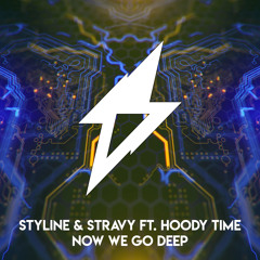Styline & Stravy ft. Hoody Time - Now We Go Deep (Radio Mix)