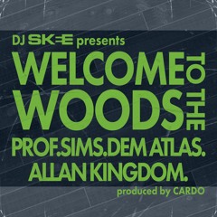 DJ Skee presents "Welcome To The Woods" featuring Prof, Sims, deM atlaS and Allan Kingdom