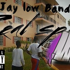 Jay low Bandz-Real Spill