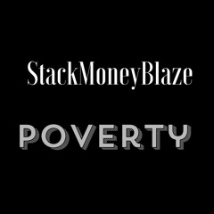 StackMoneyBlaze - Poverty