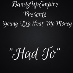 Young iLLa Feat. Mo'Money (Had To)