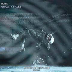 BONIK - Gravity Falls (OUT NOW) Available on Spotify