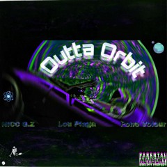 Outta Orbit (Feat. Lou Plaga & Pone Voleur)