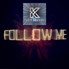 FOLLOW ME!!! 👽 - [ Kiệt Huỳnh ✪ ]...
