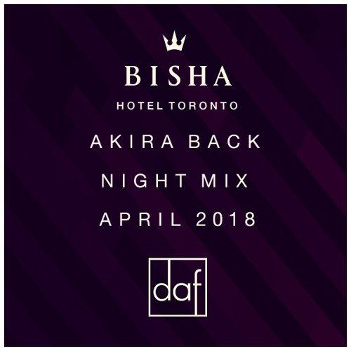BISHA HOTEL | AKIRA BACK | NIGHT MIX APRIL 2018 by DAF