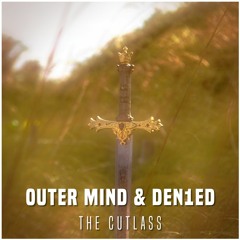 Outer Mind & Den1ed - The Cutlass