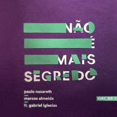 Não é mais segredo - Marcos Almeida e Paulo Nazareth