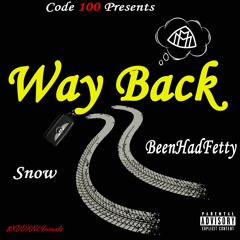 Way Back Ft BeenHadFetty