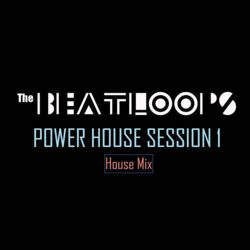 30 Minutes house Mix - Power House Session 1 - The BeatLoops