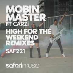 Mobin Master Ft CARZi - High For The Weekend (Ace Ferro Remix)