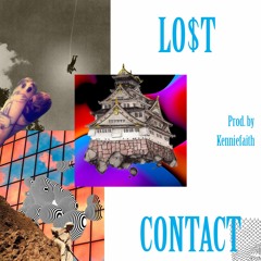 Lo$t Contact [Prod. by kenniefaith]