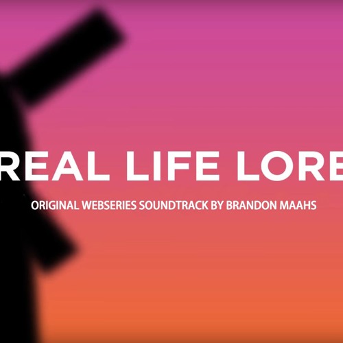 Stream Brandon Maahs Listen to Real Life Lore 2018 OST playlist