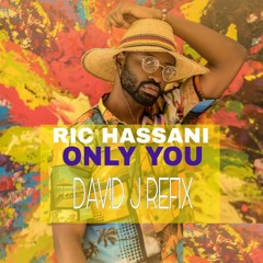 Ric Hassani - Only You (DAV!D J Refix) [CLICK MORE = FREE DOWNLOAD]