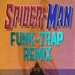 Spider-Man (60's Cartoon Theme)- Funk / Trap Remix