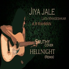 Sruthy Sasidhar - Jiya Jale(cover) Ft. Hellnight