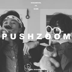 PUSHZOOM ft. G3$R