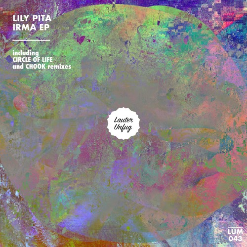 Lily Pita - Irma (Circle Of Life Remix) - Snippet