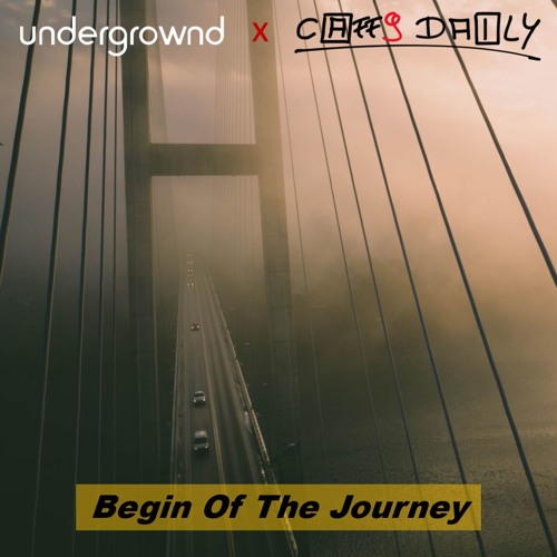Begin Of The Journey (prod. by undergrownd x Caff9 Daily)