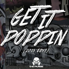 The Purge - Get It Poppin' (2018 Edit)