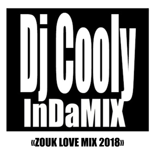 DJ COOLY - ZOUK LOVE MIX [2018]