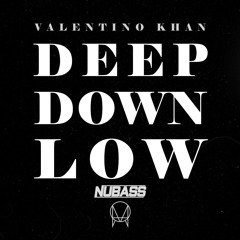 Valentino Khan - Deep Down Low (NuBass Flip) [Direct Download]