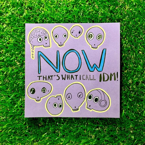 Now That's What I Call IDM 1 Compilation t0m Mix!