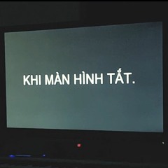 Rhymastic & YC - Khi Màn Hình Tắt (MastaL Remix)
