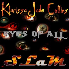 Eye's Of All - Klarissa Jade Collins feat SLaM