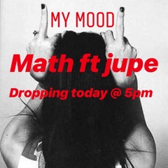 My Mood - Math X Jupe Prod. CashMoneyAP