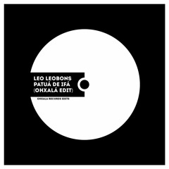Leo Leobons - Patuáde IFÁ (ohxalá Remix)