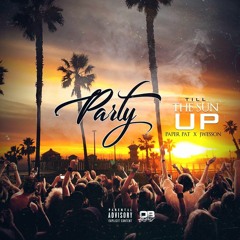 Party Till The Sun Up